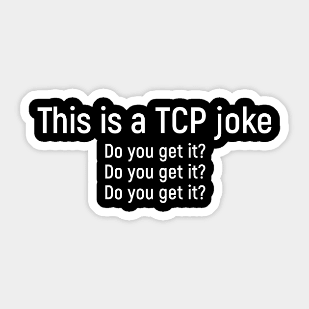 Funny network engineer TCP packet joke Sticker by Science_is_Fun